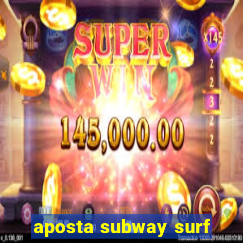 aposta subway surf